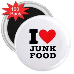 I Love Junk Food 3  Magnets (100 Pack) by ilovewhateva