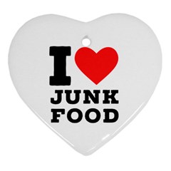 I Love Junk Food Heart Ornament (two Sides) by ilovewhateva