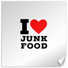 I Love Junk Food Canvas 20  X 20  by ilovewhateva