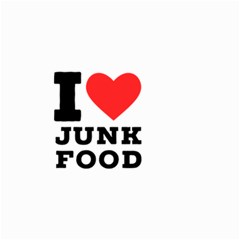 I Love Junk Food Small Garden Flag (two Sides) by ilovewhateva