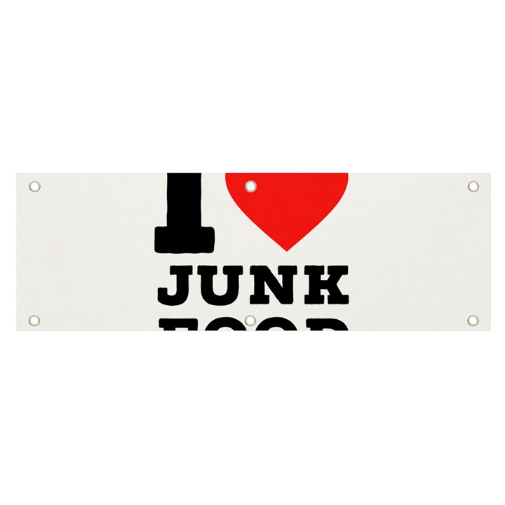 I love junk food Banner and Sign 6  x 2 