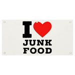 I love junk food Banner and Sign 6  x 3  Front