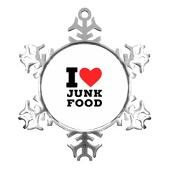 I Love Junk Food Metal Small Snowflake Ornament by ilovewhateva