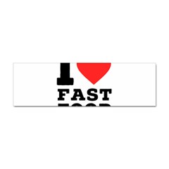 I Love Fast Food Sticker (bumper) by ilovewhateva