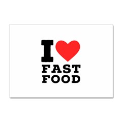 I Love Fast Food Sticker A4 (10 Pack) by ilovewhateva