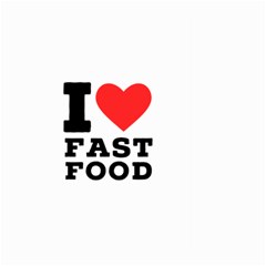 I Love Fast Food Large Garden Flag (two Sides) by ilovewhateva