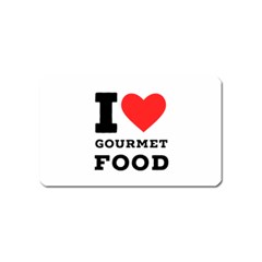 I Love Gourmet Food Magnet (name Card) by ilovewhateva