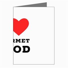 I Love Gourmet Food Greeting Cards (pkg Of 8) by ilovewhateva