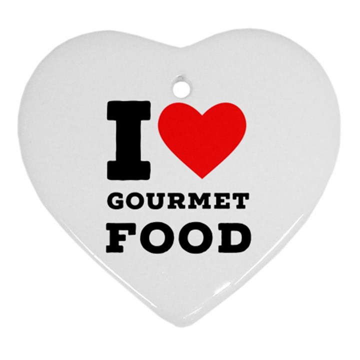 I love gourmet food Heart Ornament (Two Sides)