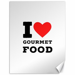 I Love Gourmet Food Canvas 18  X 24  by ilovewhateva