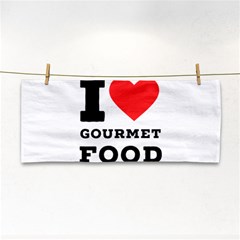 I Love Gourmet Food Hand Towel by ilovewhateva