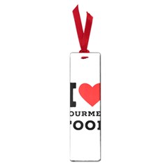 I Love Gourmet Food Small Book Marks by ilovewhateva