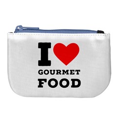 I Love Gourmet Food Large Coin Purse by ilovewhateva