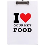 I love gourmet food A4 Acrylic Clipboard Front