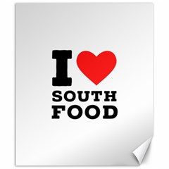 I Love South Food Canvas 20  X 24  by ilovewhateva