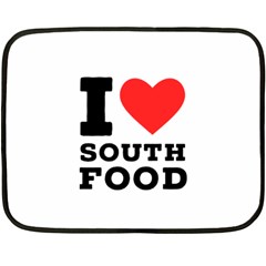 I Love South Food Two Sides Fleece Blanket (mini) by ilovewhateva