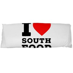 I Love South Food Body Pillow Case (dakimakura) by ilovewhateva