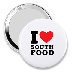 I Love South Food 3  Handbag Mirrors by ilovewhateva