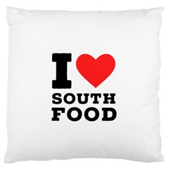 I Love South Food Standard Premium Plush Fleece Cushion Case (one Side) by ilovewhateva