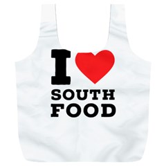 I Love South Food Full Print Recycle Bag (xxl) by ilovewhateva