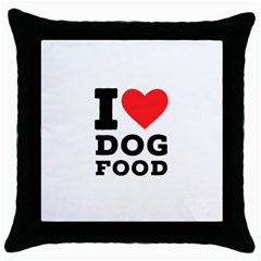 I Love Dog Food Throw Pillow Case (black) by ilovewhateva