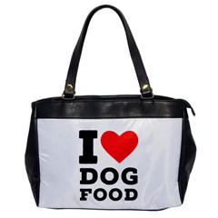 I Love Dog Food Oversize Office Handbag by ilovewhateva