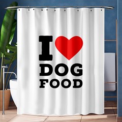 I Love Dog Food Shower Curtain 60  X 72  (medium)  by ilovewhateva