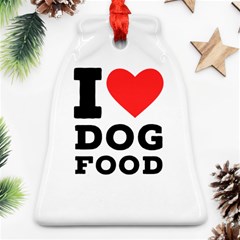 I Love Dog Food Bell Ornament (two Sides) by ilovewhateva