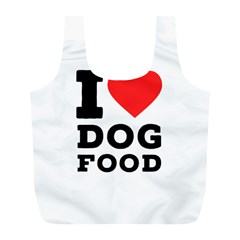 I Love Dog Food Full Print Recycle Bag (l) by ilovewhateva