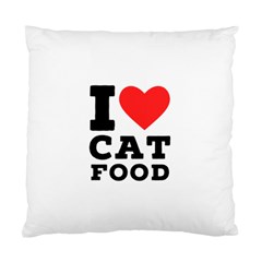 I Love Cat Food Standard Cushion Case (two Sides) by ilovewhateva