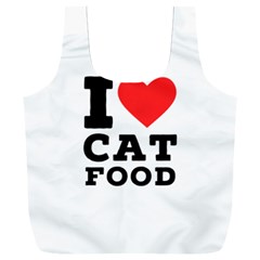 I Love Cat Food Full Print Recycle Bag (xxl) by ilovewhateva