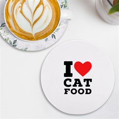 I Love Cat Food Uv Print Round Tile Coaster by ilovewhateva