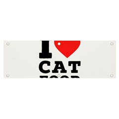 I Love Cat Food Banner And Sign 6  X 2  by ilovewhateva