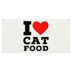 I Love Cat Food Banner And Sign 8  X 4  by ilovewhateva