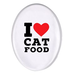 I Love Cat Food Oval Glass Fridge Magnet (4 Pack) by ilovewhateva