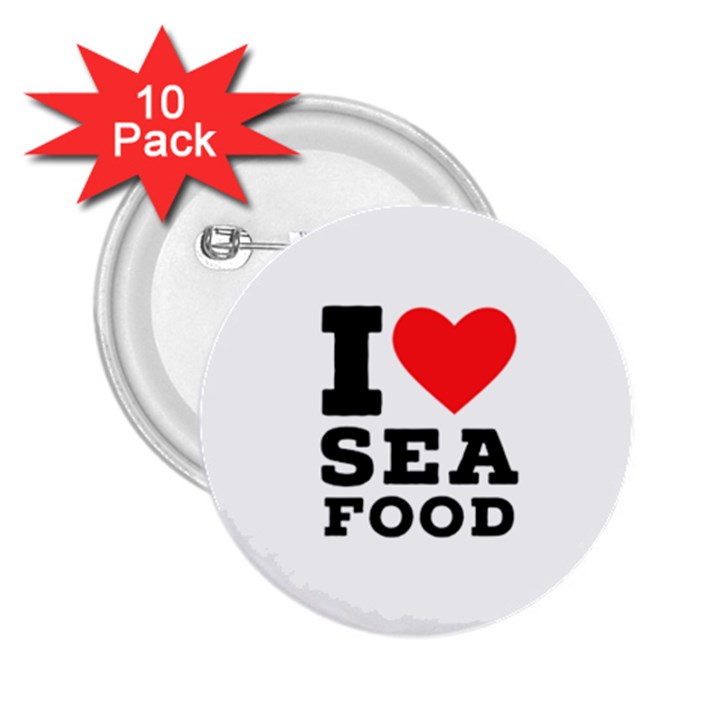 I love sea food 2.25  Buttons (10 pack) 