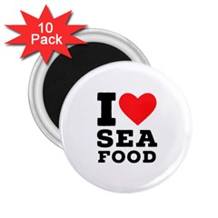 I Love Sea Food 2 25  Magnets (10 Pack)  by ilovewhateva