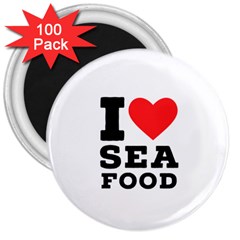 I Love Sea Food 3  Magnets (100 Pack) by ilovewhateva