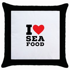 I Love Sea Food Throw Pillow Case (black) by ilovewhateva