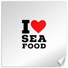 I Love Sea Food Canvas 20  X 20  by ilovewhateva