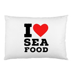 I Love Sea Food Pillow Case (two Sides) by ilovewhateva