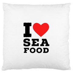 I Love Sea Food Standard Premium Plush Fleece Cushion Case (two Sides) by ilovewhateva