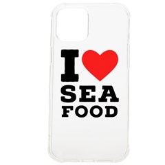 I Love Sea Food Iphone 12 Pro Max Tpu Uv Print Case by ilovewhateva