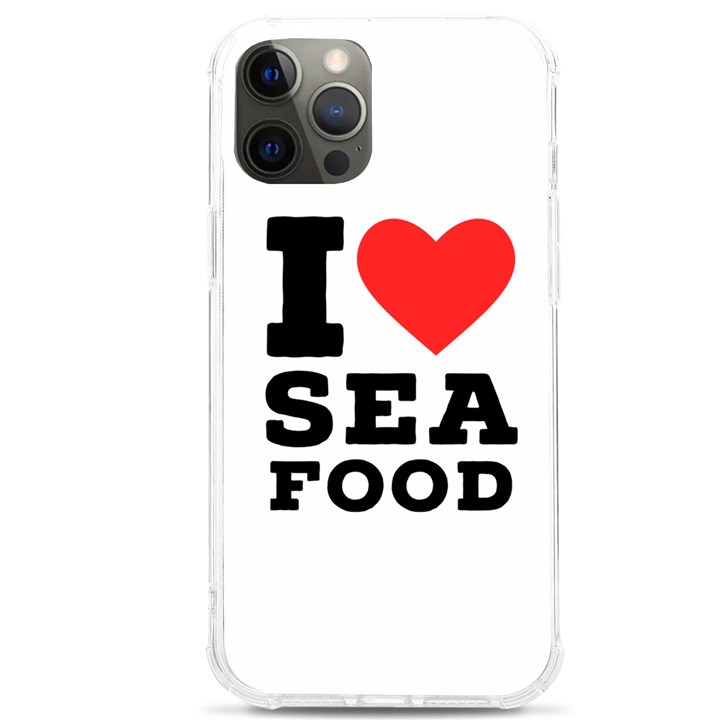 I love sea food iPhone 12 Pro max TPU UV Print Case