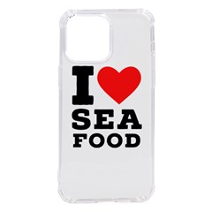 I Love Sea Food Iphone 14 Pro Max Tpu Uv Print Case by ilovewhateva