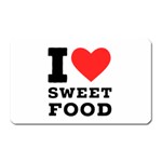 I love sweet food Magnet (Rectangular) Front