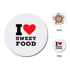 I Love Sweet Food Playing Cards Single Design (round) by ilovewhateva