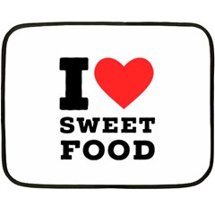 I Love Sweet Food Two Sides Fleece Blanket (mini) by ilovewhateva