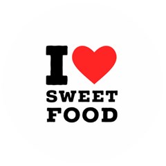 I Love Sweet Food Wooden Bottle Opener (round) by ilovewhateva