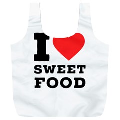 I Love Sweet Food Full Print Recycle Bag (xxl) by ilovewhateva